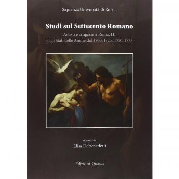 Studi sul settecento romano. Artisti e artigiani a Roma. Dagli stati delle anime del 1700, 1750, 1775