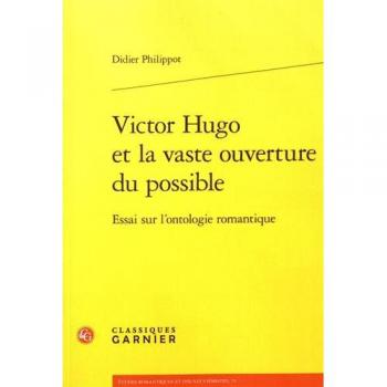 Victor Hugo et la vaste ouverture du possible