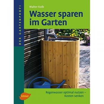 Wasser sparen im Garten: Regenwasser optimal nutzen