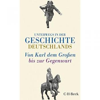 Unterwegs in der Geschichte Deutschlands
