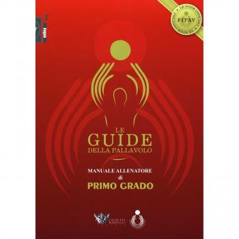 Le guide della pallavolo. Manuale allenatore di primo grado. Con CD-ROM