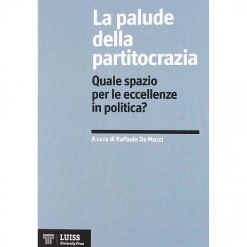 La palude della partitocrazia. Quale spazio per le eccellenze in politica?