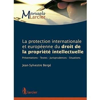 La protection internationale et européenne du droit de la propriété intellectuelle