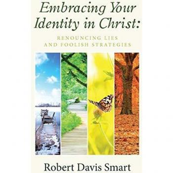 Embracing Your Identity in Christ: : Renouncing Lies and Foolish Strategies