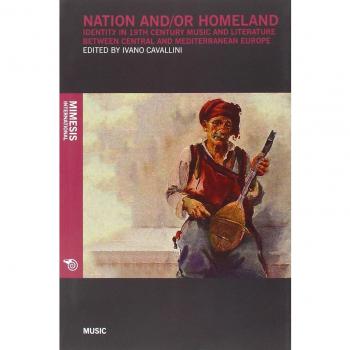 Nation and/or homeland. Identity in 19th century music and literature between central and mediterranean Europe