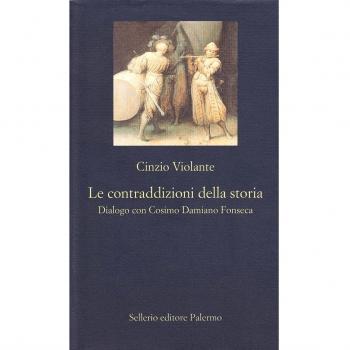 Le contraddizioni della storia. Dialogo con Cosimo Damiano Fonseca
