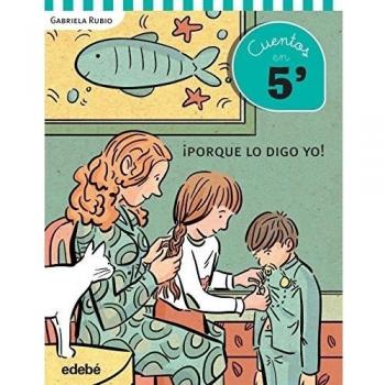 Cuentos en 5 minutos: PORQUE LO DIGO YO