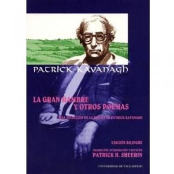 Gran Hambre Y Otros Poemas, La. Una Selección De Poemas De Patrick Kavanagh
