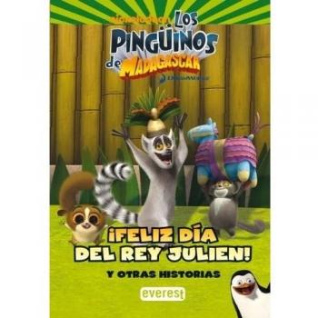 Los Pingüinos de Madagascar. ¡Feliz día del rey Julien! Y otras historias