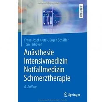 Kretz, Franz-Josef: Anästhesie, Intensivmedizin, Notfallmedizin, Schmerztherapie