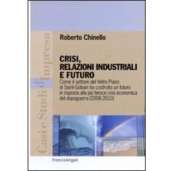 Crisi, relazioni industriali e futuro. Come il settore Vetro Piano di Saint-Gobain ha costruito un futuro in risposta alla più feroce crisi economica del dopoguerra