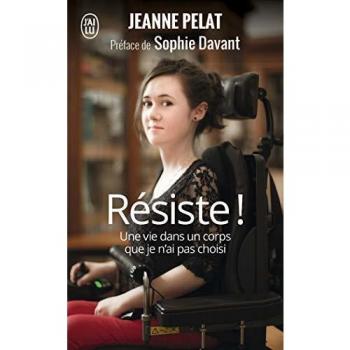 Résiste !: Une vie dans un corps que je n'ai pas choisi