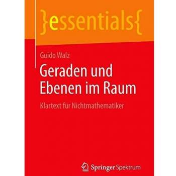 Geraden und Ebenen im Raum: Klartext für Nichtmathematiker