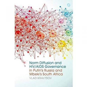 Norm Diffusion and Hiv/AIDS Governance in Putin's Russia and Mbeki's South Africa (Studies in Security and International Affairs)