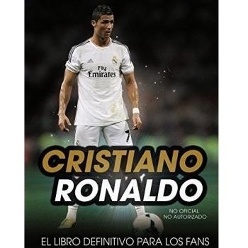 CRISTIANO RONALDO EL LIBRO DEFINITIVO PARA LOS FANS