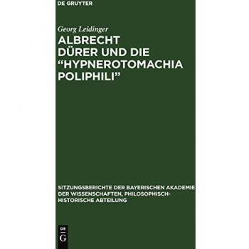 Albrecht Drer und die Hypnerotomachia Poliphili (Sitzungsberichte der Bayerischen Akademie der Wissenschaften, Philosophisch-Historische Abteilung, 1929, 3)