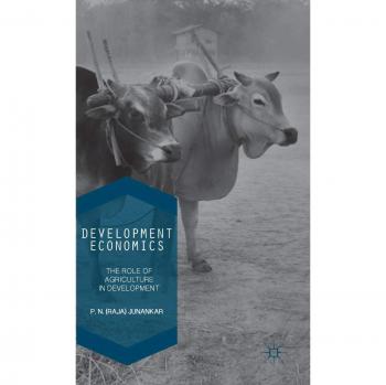 Development Economics: The Role of Agriculture in Development by Junankar New-,