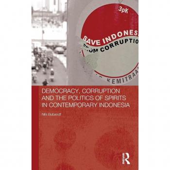 Taylor Democracy, Corruption and the Politics of Spirits in Contemporary Indonesia