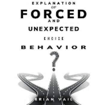 Explanation of forced and unexpected choice behavior