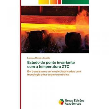 Estudo do ponto invariante com a temperatura ZTC: Em transistores soi mosfet fabricados com tecnologia ultra-submicrométrica