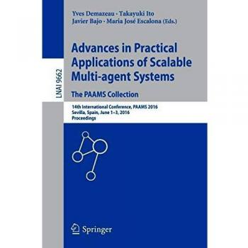 Advances in Practical Applications of Scalable Multi-agent Systems. The PAAMS Collection