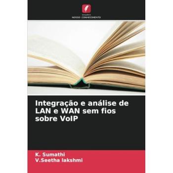 Sumathi, K.: Integração e análise de LAN e WAN sem fios sobre VoIP