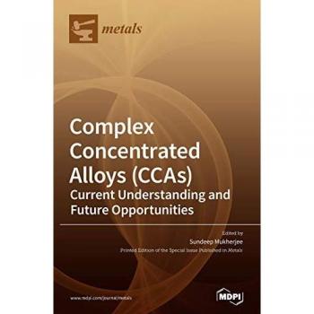 Complex Concentrated Alloys (CCAs): Current Understanding and Future Opportunities