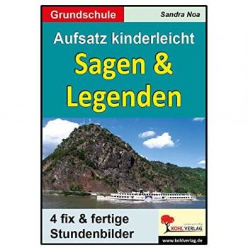 Sagen & Legenden: aus der Reihe Aufsatz kinderleicht