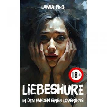 Liebeshure: In den Fängen eines Loverboys
