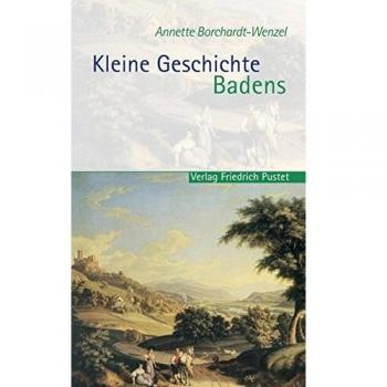 Annette Borchardt-Wenzel Kleine Geschichte Badens