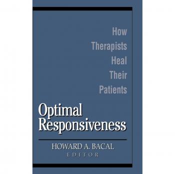 Optimal Responsiveness: How Therapists Heal Their Patients