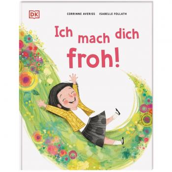 Averiss:Ich mach dich froh!, Libro per bambini di Corrinne Averiss, Isabelle Follath, Carola di Caldaia