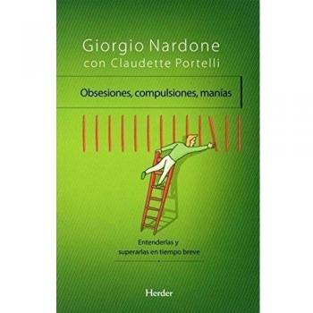 Obsesiones, compulsiones, manías: Entenderlas y superarlas en tiempo breve (Tapa blanda).
