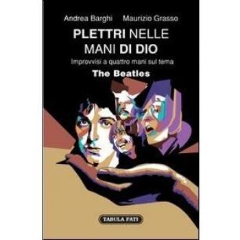 Plettri nelle mani di Dio. The Beatles