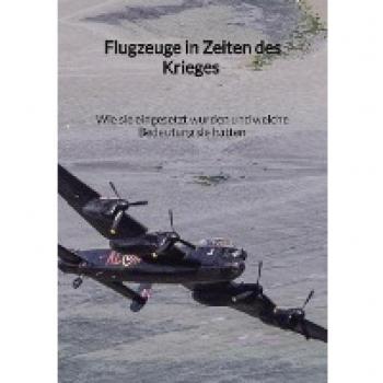 Flugzeuge in Zeiten des Krieges