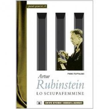 Artur Rubinstein. Lo sciupafemmine