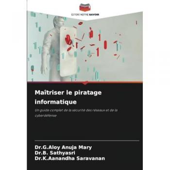 Mary, G. Aloy Anuja: Maîtriser le piratage informatique