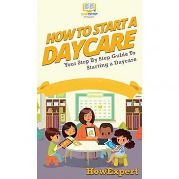 How To Start a Daycare: Your Step By Step Guide To Starting a Daycare