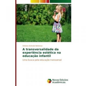 A transversalidade da experiência estética na educação infantil: Uma busca pela educação transversal