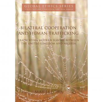 Bilateral Cooperation and Human Trafficking: Eradicating Modern Slavery between the United Kingdom and Nigeria