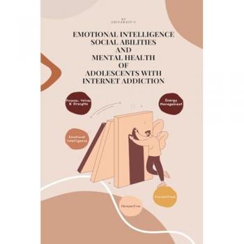 C, Shivaraju: Emotional Intelligence, Social Abilities, and Mental Health of Adolescents with Internet Addiction