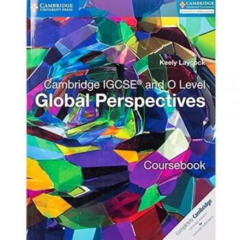Cambridge IGCSE and O Level Global Perspectives Coursebook by Keely Laycock