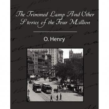 The Trimmed Lamp and Other Stories of the Four Million