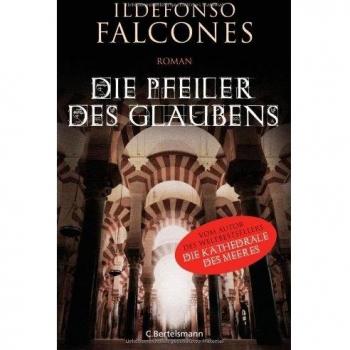 Ildefonso Falcones Die Pfeiler Des Glaubens: Roman