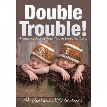 Double Trouble! Pregnancy Journal When You're Expecting Twins