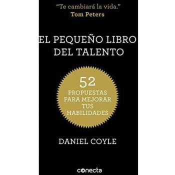 Daniel Coyle El Pequeño Libro Del Talento: 52 Propuestas Para Mejorar Tus Habilidades (Conecta)