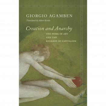 Creation and Anarchy: The Work of Art and the Religion of Capitalism