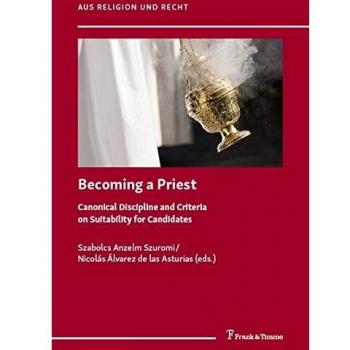Becoming a Priest: Canonical Discipline and Criteria on Suitability for Candidates