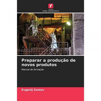 Preparar a produção de novos produtos: Manual de formação