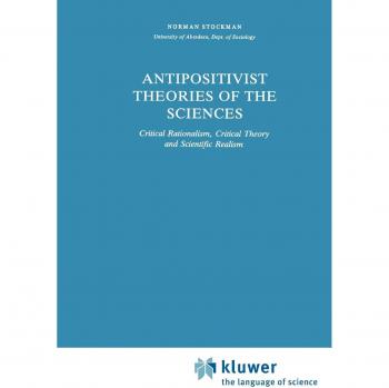 Stockman, N.: Antipositivist Theories of the Sciences